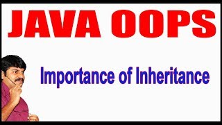 Java Tutorials || Java OOPS || Importance of Inheritance || by Durga Sir