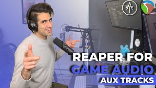 Reaper for Game Audio | Part 5 - Aux Tracks