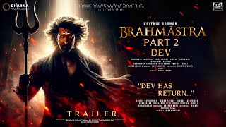 BRAHMĀSTRA PART 2: DEV - Hindi Trailer | Ranbir Kapoor | Alia Bhatt, Hrithik Roshan Deepika Padukone
