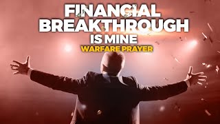 Prayer For Financial Breakthrough | Spiritual Warfare Prayer For Breakthrough