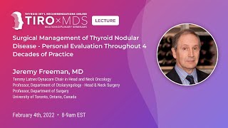 Surgical Management of Thyroid Nodular Disease Throughout 4 Decades with Dr. Jeremy Freeman