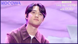 D.O. (디오) Somebody Live Performance | The Seasons: Long Day, Long Night With AKMU EP4 | KOCOWA+