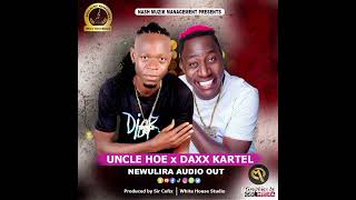 NEWULIRA BY UNCLE HOE FT DAXX KARTEL ( AUDIO OUT )