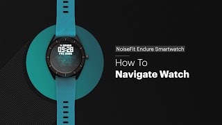 How to Navigate: NoiseFit Endure Smartwatch