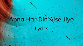 Apna Har Din Aise Jiyo Lyrics | Golmaal 3 | Ajay Devgan, Kareena Kapoor | Shaan | Kumaar