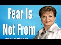 Joyce Meyer Ministries 2024 🔥  Fear Is Not From God