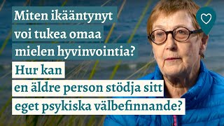 Miten ikääntynyt voi tukea omaa mielen hyvinvointia?