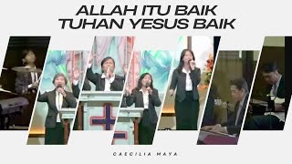 Allah Itu Baik medley Tuhan Yesus Baik