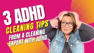 ADHD Cleaning Tips that Can Help Anyone Clean Better & Get Organized