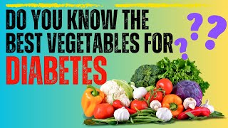 BEST VEGETABLES FOR DIABETES