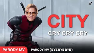 City Cry Cry Cry - เบลล์ บอยแบรนด์ (PARODY Bye Bye Bye)