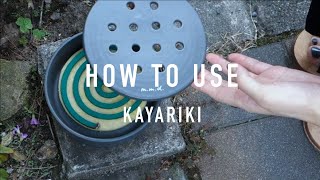 HOW TO USE - KAYARIKI -