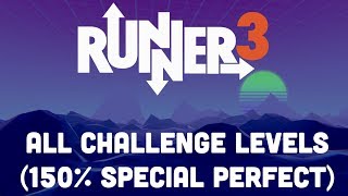 Runner3 - All Challenge Levels (150% / Special Perfect / Heroic Feet / Invisible)