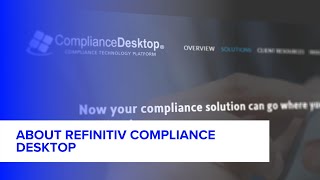 About Refinitiv Compliance Desktop