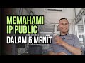 Apa itu IP Public? BEGINI PENJELASANNYA!!!...