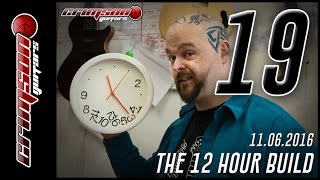 The 12 Hour Build - Episode 19 (17:00 - 17:30)