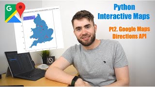Building an Interactive Python Map (Pt 2) - Google Maps API