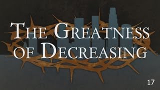 He Must Increase, I Must Decrease! - John 3:22-36