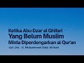 Ketika Abu Dzar Al-Ghifari Minta Dibacakan Al-Qur'an || K.H. Drs. Muhammad Said, M.Hum. #shorts