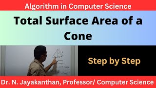 Algorithm to Calculate the Total Surface Area of a Cone || Find the Total Surface Area of a Cone
