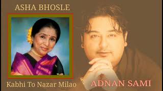 Kabhi To Nazar Milao, Asha Bhosle, Adnan Sami, Sound Today