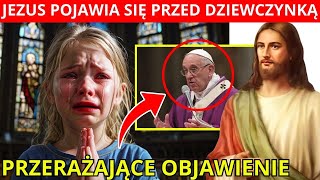 Dziewczynka widzi Jezusa: To, co jej ujawnił, jest szokujące! | Proroctwa czasów ostatecznych