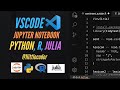 VSCode Jupyter Notebook with Python, R, Julia [Visual Studio Code]
