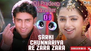 Sarki Chunnariya Re Zara Zara _ Run Movie Song _ Dj Pradeep Rimexer | Mixing Point Saptari |