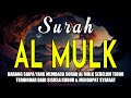 Surah Al-Mulk Bacaan Merdu Pengantar Tidur, Terhindar Dari Siksa Kubur 