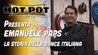 Paps'n'skar, la storia della dance italiana - Hot Pot Secrets