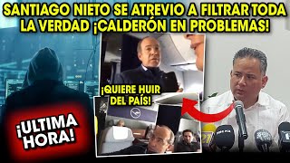 ¡SE ACABO! NOTICIA INESPERADA CONTRA CALDERÓN SANTIAGO NIETO LO PONE DE RODILLAS ¡FILTRÓ LA VERDAD!