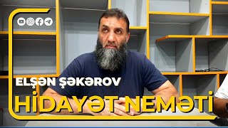 Hidayət neməti | Elşən Şəkərov