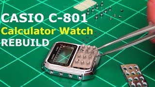 Casio C-801 Calculator Watch REBUILD - Ep 62 - Vintage Digital Watches