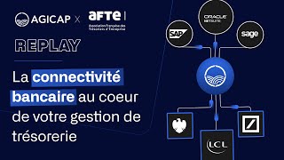 Mettre la connectivité bancaire au coeur de sa gestion de trésorerie - Agicap x AFTE