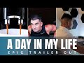 A Day in My Life: Epic Trailer Cut