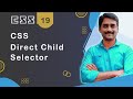 CSS Direct Child selector - CSS Tutorial 19 🚀