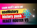 [25] React JS | Programmatically navigate | React Router V5 | history push | useHistory