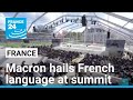 Macron hails French as language of resistance and reinvention at Francophone summit • FRANCE 24