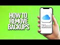 How To Remove Backups In iCloud Tutorial