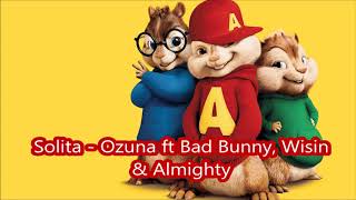 Solita Ozuna ft Bad Bunny, Wisin & Almighty - Alvin y las ardillas