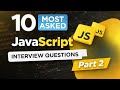 10 Most Asked JavaScript Interview Questions (Part 2) | JS Interview Prep 2026