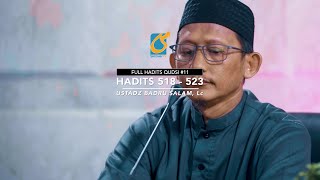 [FULL] Hadits 518 - 523 - Hadits Qudsi #11 - Ustadz Badru Salam, Lc