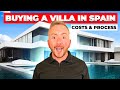 Buying A Villa In Spain - Costs & The Whole Process