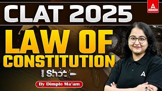 Complete Law of Constitution for CLAT 2025 | Legal Reasoning for CLAT 2025 | Law Expert Dimple Ma'am