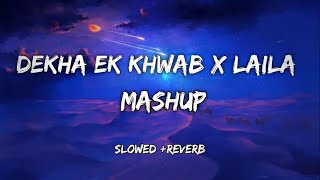 Dekha Ek Khwab x Laila Full Version   Instagram viral song    Sush & Yohan  Love Mashup Lyrics