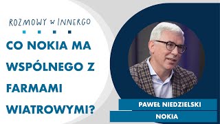 Paweł Niedzielski o rozwiązaniach Nokii dla farm wiatrowych | Rozmowy w INNERGO