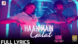 Haan Main Galat (LYRICS) | Love Aajkal 2 | Arijit Singh | Kartik Aryan and Sara Khan