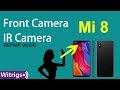 Xiaomi Mi 8 Front Camera IR Camera Replacement - Repair Guide