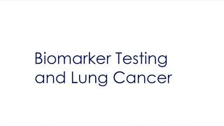 Biomarker Testing and Lung Cancer