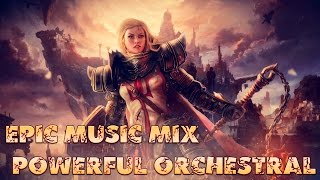 Epic Music Mix -  Powerful Orchestral Action